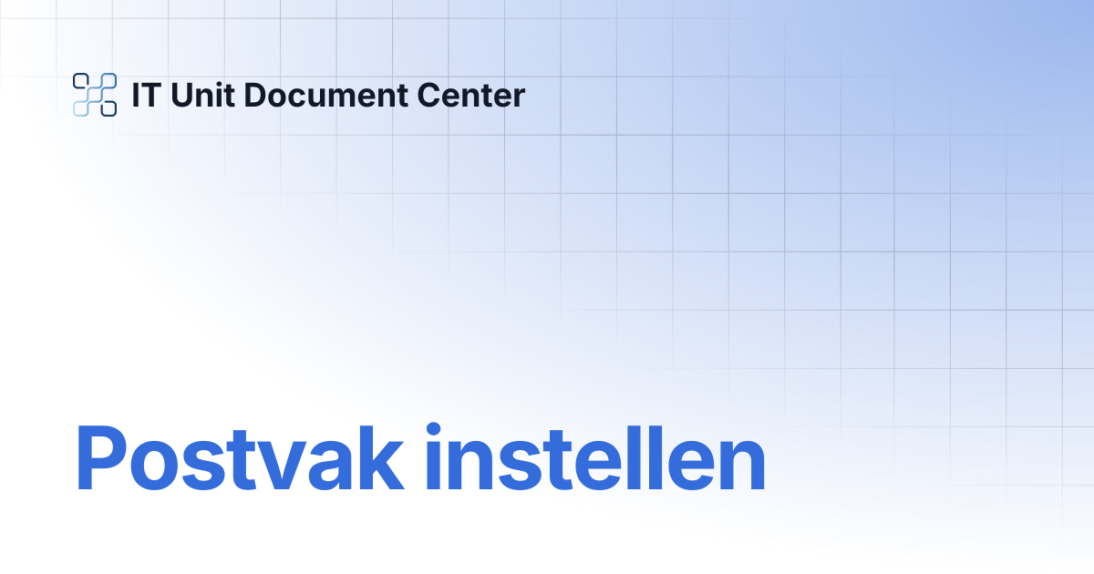 Postvak instellen | IT Unit Document Center